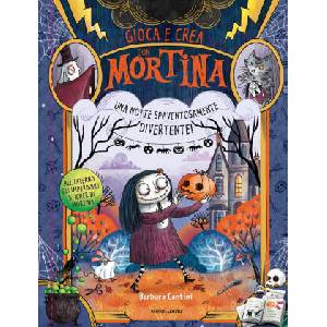 notte spaventosamente divertente! Gioca e crea con Mortina. Con adesivi | Barbara Cantini (ISBN: 9788804721116)