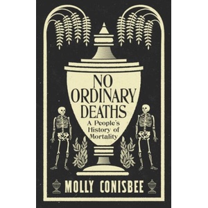 NO ORDINARY DEATHS | Molly Conisbee (ISBN: 9781800815872)