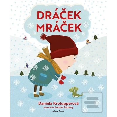 Dráček Mráček - Daniela Krolupperová, Andrea Tachezy Ilustrátor