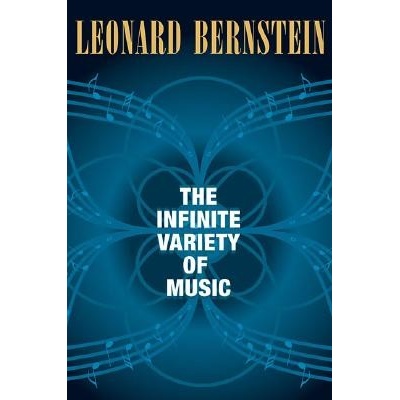 The Infinite Variety of Music Bernstein LeonardPaperback