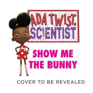 Ada Twist, Scientist: Show Me the Bunny | Gabrielle Meyer (ISBN: 9781419760792)