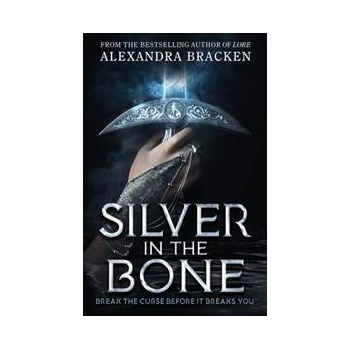 Silver in the Bone - Alexandra Bracken, Quercus Children's Books