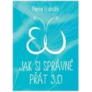 Jak si správně přát 3.0 - Pierre Franckh