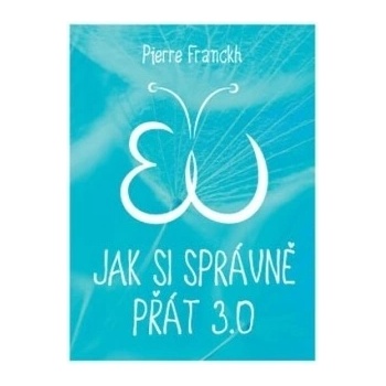 Jak si správně přát 3.0 - Pierre Franckh