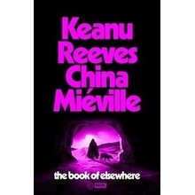 The Book of Elsewhere - Keanu Reeves, China Miéville