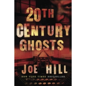 20th Century Ghosts | Joe Hill (2008)