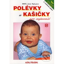 Polévky a kašičky pro nejmenší -- 2. rozšířené vydání - Judita Hofhanzlová, Antonín Bína, Pavla Olšanová