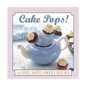 Cake Pops! | Hannah Miles (ISBN: 9780754830412)