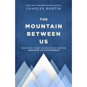 Mountain Between Us | Charles Martin (ISBN: 9781474606639)