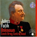 Julius Fucik - Unknown CD