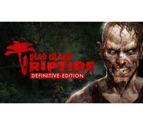Dead Island: Riptide (Definitive Edition)