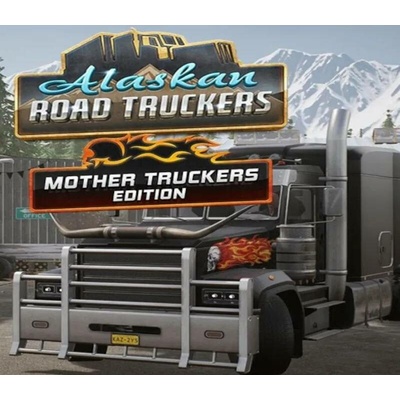 Alaskan Road Truckers (Mother Truckers Edition)