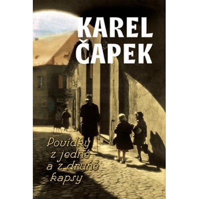 Povídky z jedné a z druhé kapsy - Karel Čapek