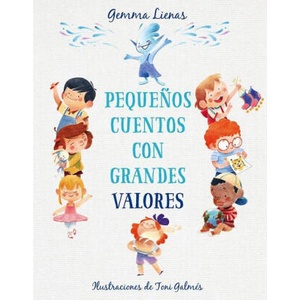 Peque? os Cuentos Con Grandes Valores / Little Stories with Big Values | Toni Galmes (ISBN: 9788417921361)