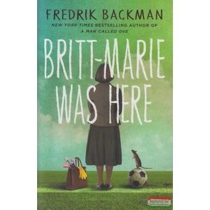 Britt-Marie Was Here (ISBN: 9781473617230)