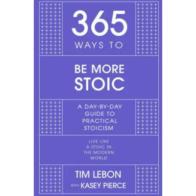 365 Ways to be More Stoic