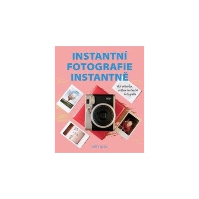 Instantní fotografie instantně