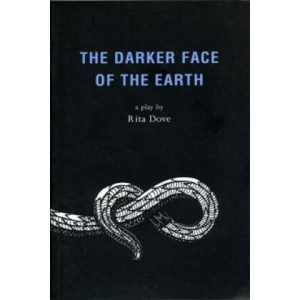 Darker Face of the Earth | Rita Dove (ISBN: 9781840021295)