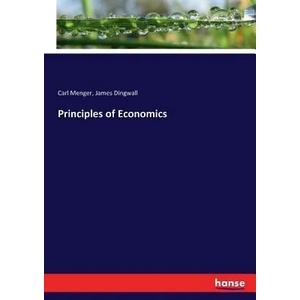 Principles of Economics | Carl Menger, James Dingwall (ISBN: 9783743625051)