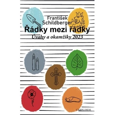 Řádky mezi řádky. Úvahy a okamžiky František Schildberger 2023