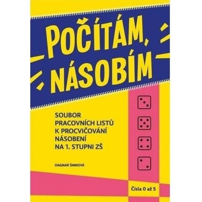 Počítám, násobím Čísla 0 - 5 1.díl - Dagmar Šimková