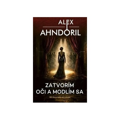 Zatvorím oči a modlím sa