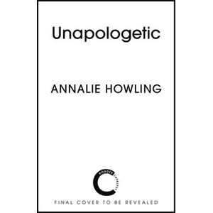 Unapologetic | Annalie Howling (ISBN: 9781399735995)
