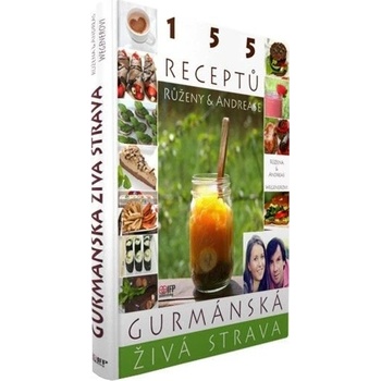 IFP Publishing s.r.o. Gurmánská živá strava - 155 receptů