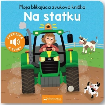 Moja blikajúca zvuková knižka: Na statku - Svojtka&Co.