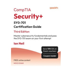 CompTIA Security+ SY0-701 Certification Guide - Third Edition | Ian Neil (ISBN: 9781835461532)