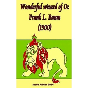 Wonderful wizard of Oz Frank L. Baum | Iacob Adrian (2017)