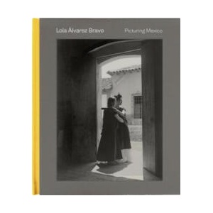 Lola Alvarez Bravo | Stephanie Weissberg, Karen Cordero Reiman (ISBN: 9780300238709)