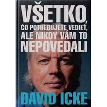 Všetko, čo potrebujete vedieť - Icke David