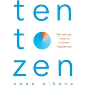 Ten to Zen | OWEN O'KANE (ISBN: 9781509893676)