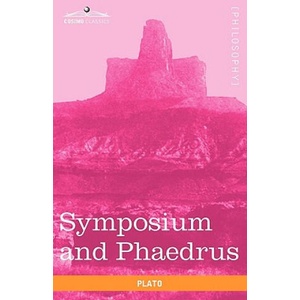 Symposium and Phaedrus (ISBN: 9781616402983)