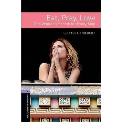 Level 4: Eat Pray Love/Oxford Bookworms Library