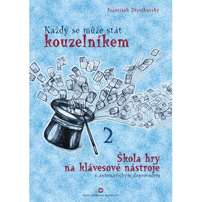 Každý se může stát kouzelníkem 2 Škola hry na klávesové nástroje s automatickým doprovodem