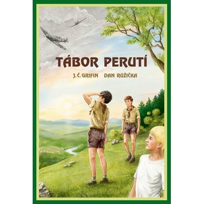 Tábor perutí - J. Č. Grifin, Dan Růžička