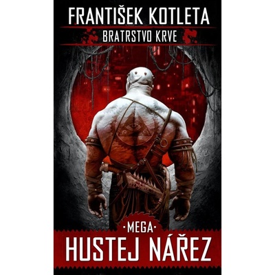 Bratrstvo krve Mega hustej nářez 2. vydání - František Kotleta