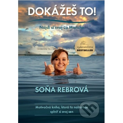 Dokážeš to! - Soňa Rebrová
