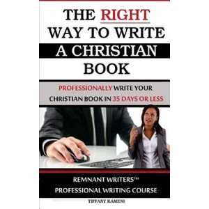 The Right Way to Write a Christian Book | Tiffany Buckner- Kameni (ISBN: 9780989756075)
