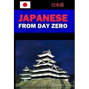 Japanese from Day Zero | Lets Speak Japanese (ISBN: 9781091824577)