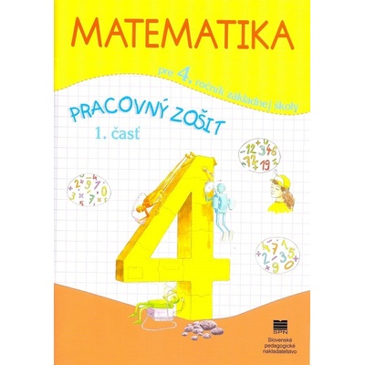 Matematika pre 4. ročník ZŠ - pracovný zošit, 1. časť