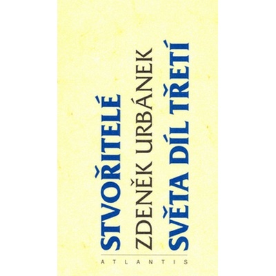 Stvořitelé světa díl třetí - Zdeněk Urbánek