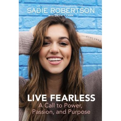 Live Fearless: A Call to Power, Passion, and Purpose - Huff Sadie Robertson – Hledejceny.cz