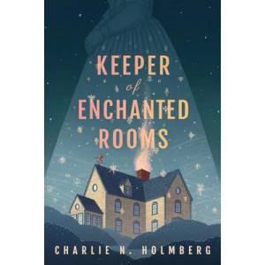 Keeper of Enchanted Rooms | HOLMBERG CHARLIE N (ISBN: 9781662500343)