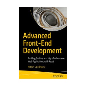 Advanced Front-End Development | Nitesh Upadhyaya (ISBN: 9798868813177)