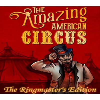 The Amazing American Circus (The Ringmaster's Edition)