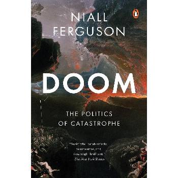 Doom: The Politics of Catastrophe Ferguson Niall