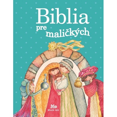 Gálová Mária - Biblia pre maličkých, 6.dolnené vydanie